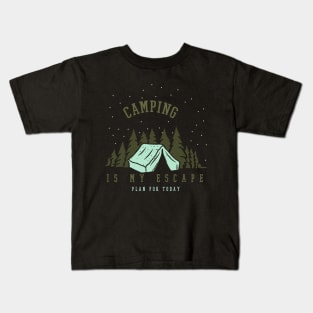 Camping Is My Escape Plan For Today Kids T-Shirt